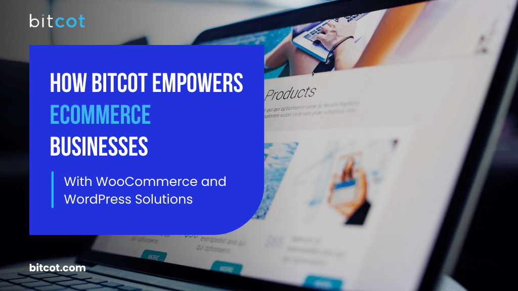 Bitcot empowers ecommerce business